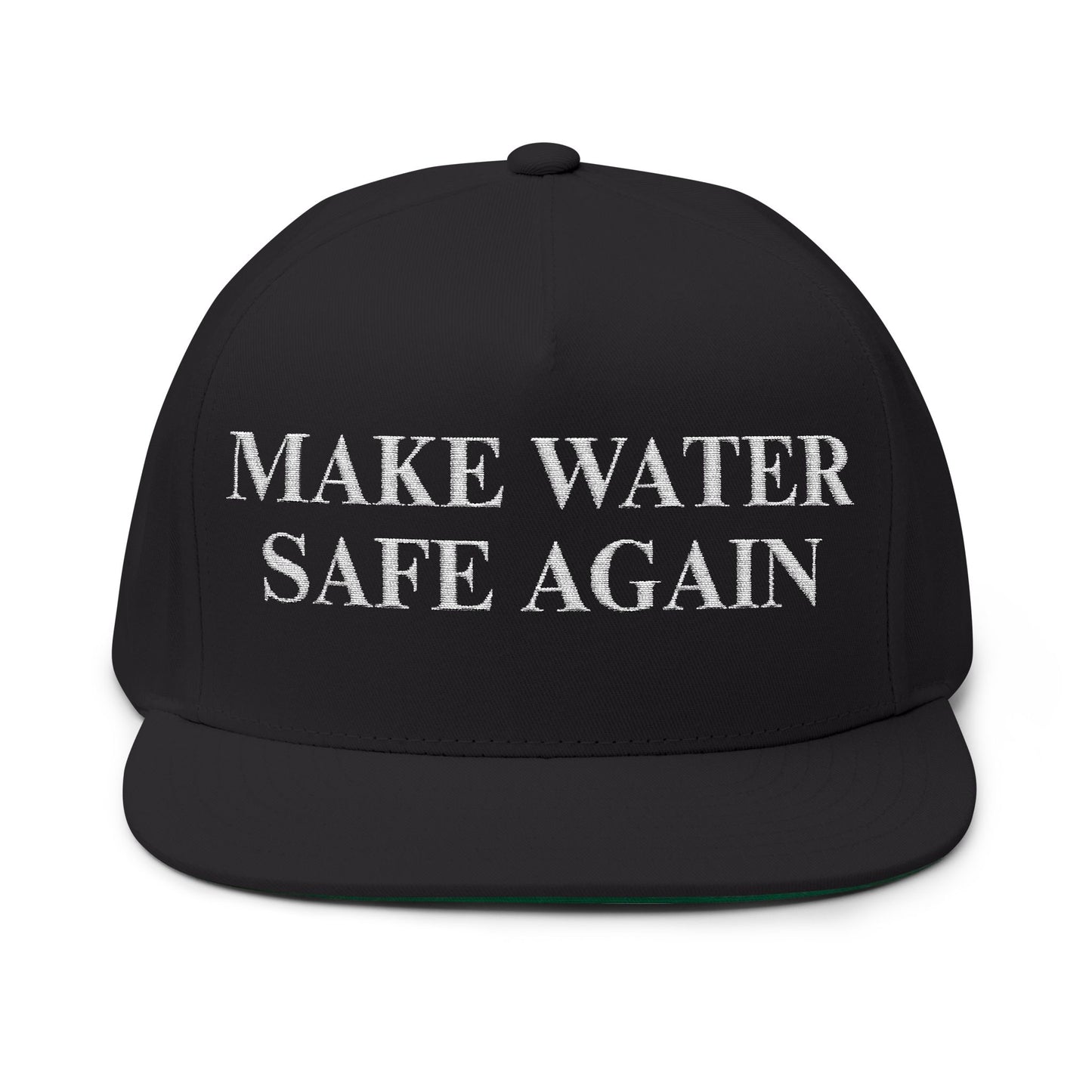 Make Water Safe Again – Embroidered Flat Bill Hat