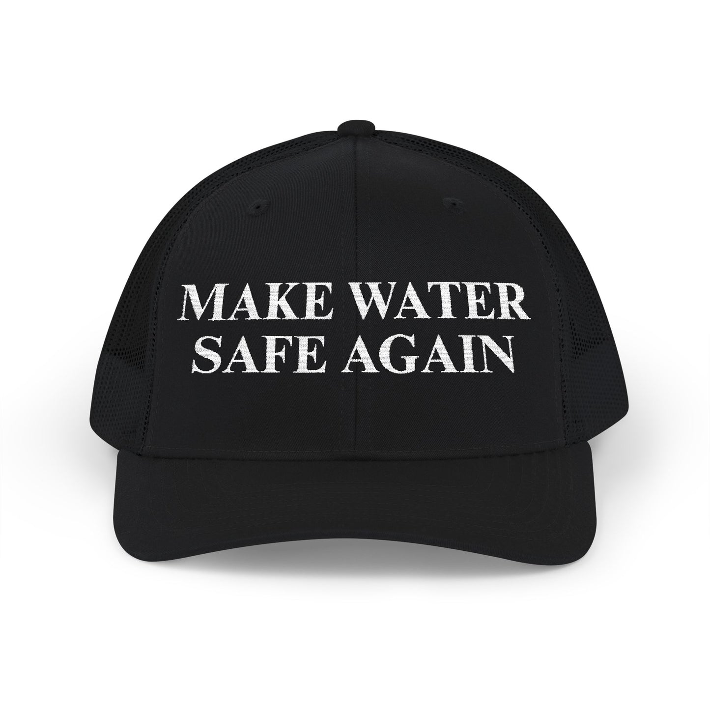 Make Water Safe Again – Embroidered Trucker Hat