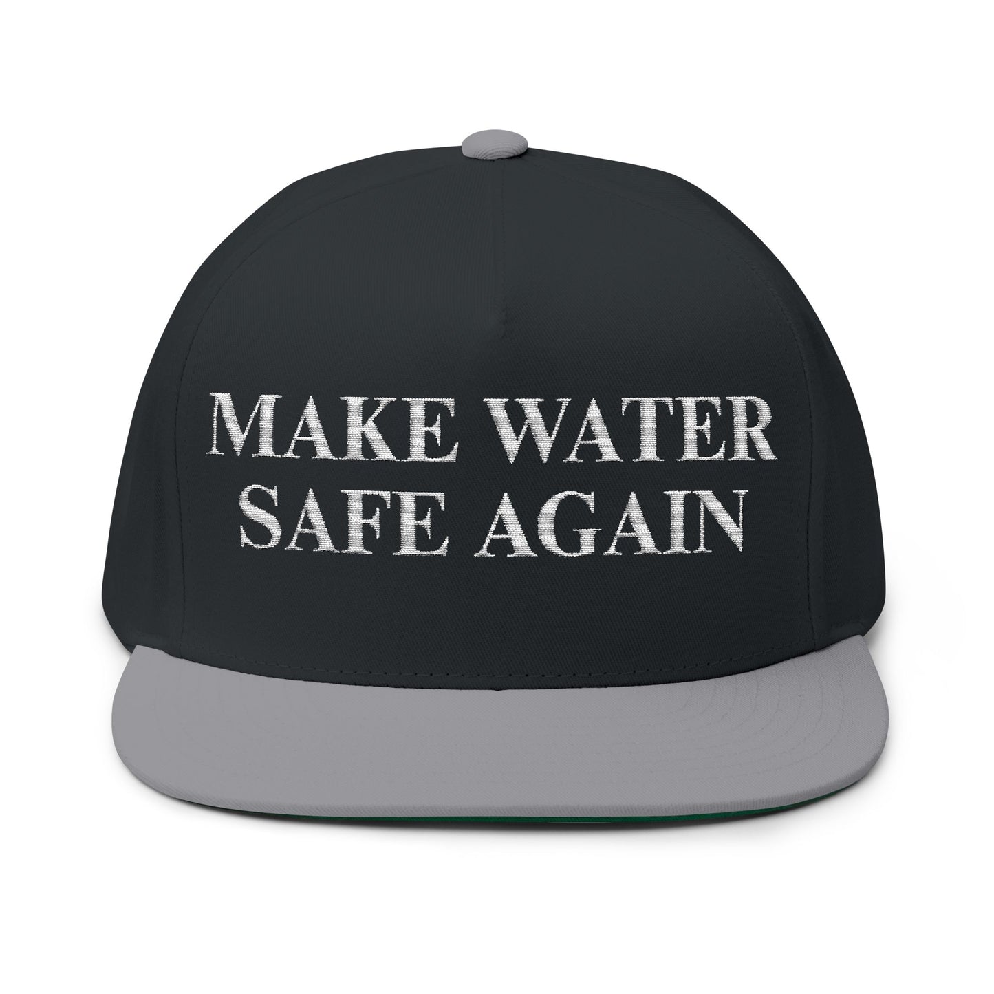 Make Water Safe Again – Embroidered Flat Bill Hat