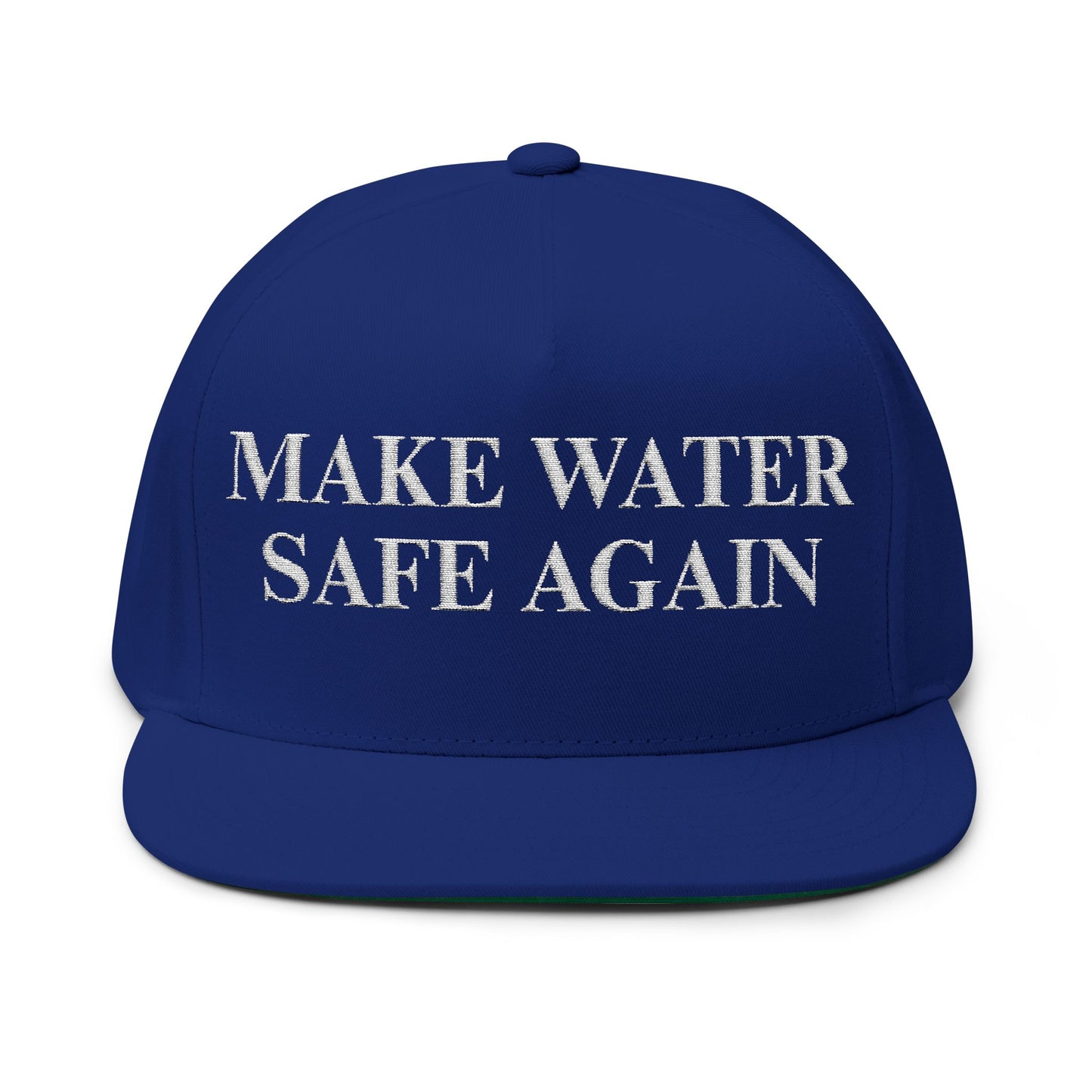 Make Water Safe Again – Embroidered Flat Bill Hat