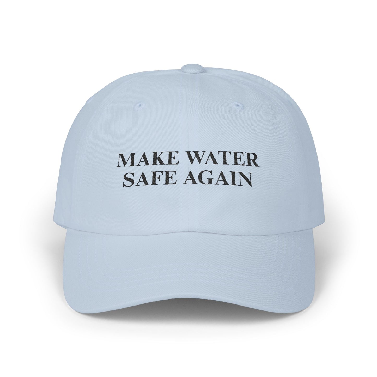 Make Water Safe Again – Embroidered Dad Cap - Light