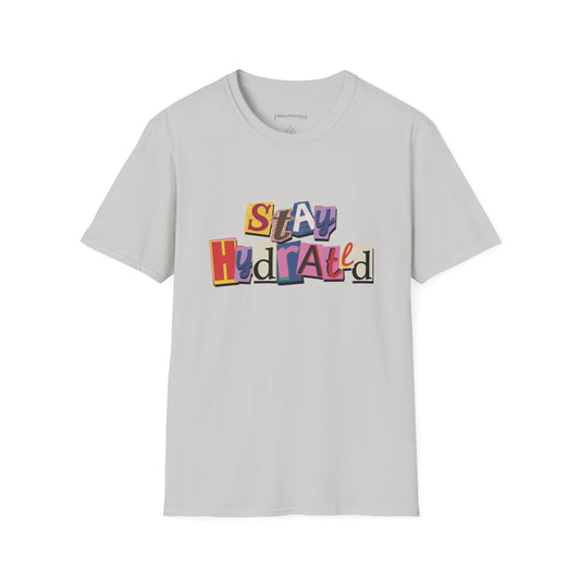 Stay Hydrated - Unisex T-Shirt
