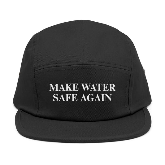 Make Water Safe Again - Embroidered 5 Panel Cap