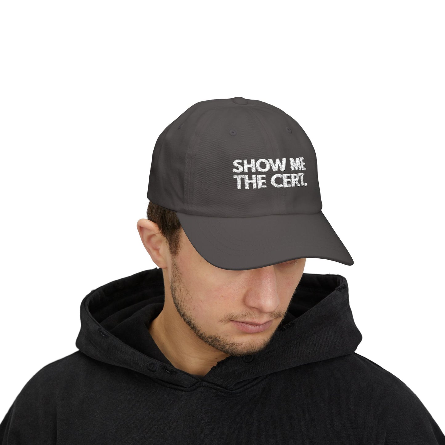 Show me the cert. – Embroidered Dad Cap