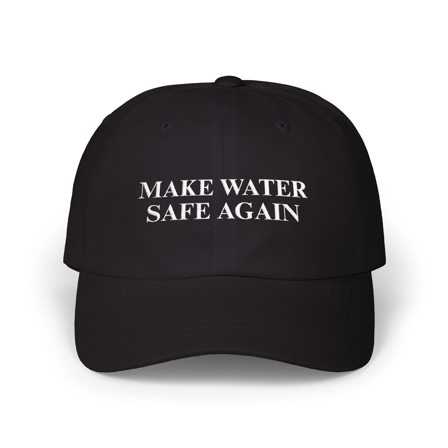 Make Water Safe Again – Embroidered Dad Cap - Dark